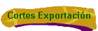 Cortes Exportación